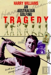 Harry Williams, An Australian Golfing Tragedy