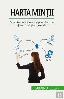 Bertrand.pt - Harta Mintii : Organizati-Va, Inovati Si Planificati Cu Ajutorul Hartilor Mentale