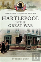 Hartlepool In The Great War
