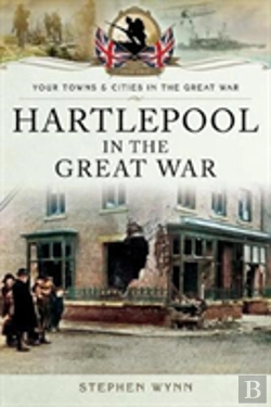 Bertrand.pt - Hartlepool In The Great War