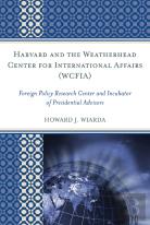 Harvard And The Weatherhead Center For International Affairs (Wcfia)