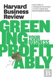 Harvard Business Review On Greening Your Business Profitably