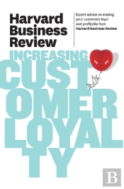 Harvard Business Review On Increasing Customer Loyalty