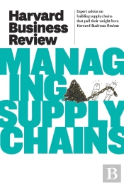 Harvard Business Review On Managing Supply Chains