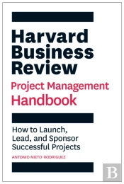 Harvard Business Review Project Management Handbook