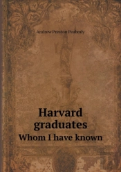 Harvard Graduates Whom I Have Known