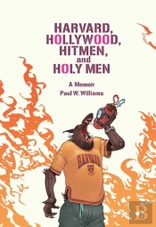 Harvard, Hollywood, Hitmen, And Holy Men
