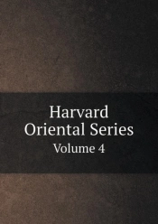 Harvard Oriental Series Volume 4