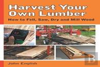 Harvest Your Own Lumber