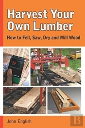 Harvest Your Own Lumber