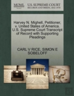 Bertrand.pt - Harvey N. Mighell, Petitioner, V. United States Of America. U.S. Supreme Court Transcript Of Record With Supporting Pleadings