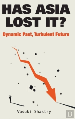 Bertrand.pt - Has Asia Lost It?: Dynamic Past, Turbulent Future