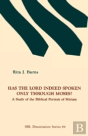 Has The Lord Indeed Spoken Only Through Moses?