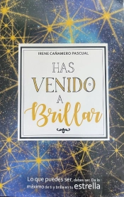 Has Venido A Brillar