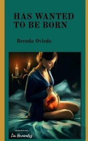 Has Wanted To Be Born