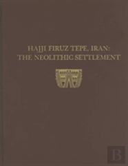 Hasanlu, Volume I Â€“ Hajji Firuz Tepe, Iranâ€“Â€“The Neolithic Settlement