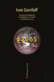 Hashtag 2065 : Les Premiers Assassinats Par Intelligence Artificielle Ont Déjà Été Commis
