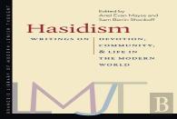 Hasidism Â€“ Writings On Devotion, Community, And Life In The Modern World