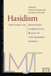 Hasidism Â€“ Writings On Devotion, Community, And Life In The Modern World