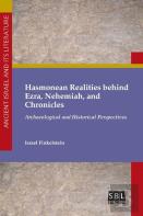 Hasmonean Realities Behind Ezra, Nehemiah, And Chronicles