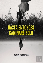 Hasta Entonces Caminare Solo