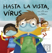 Hasta la Vista, Vírus