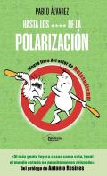 Hasta Los **** De La Polarizacion
