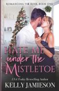 Hate Me Under The Mistletoe