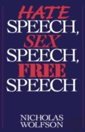 Hate Speech, Sex Speech, Free Speech