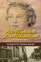 Hate Vanquished, Lives Remembered