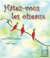 Hâtez-Vous Les Oiseaux