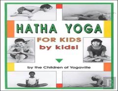 Hatha Yoga For Kids - By Kids!