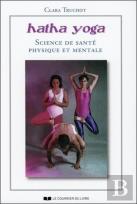 Hatha Yoga ; Science De Santé Physique Et Mentale