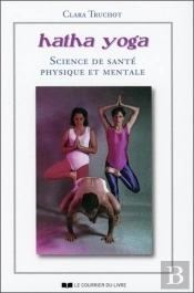 Hatha Yoga ; Science De Santé Physique Et Mentale