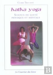 Hatha Yoga ; Science De Sante Physique Et Mentale