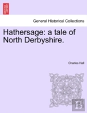 Hathersage: A Tale Of North Derbyshire.