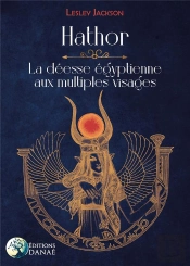 Hathor : La Déesse Égyptienne Aux Multiples Visages