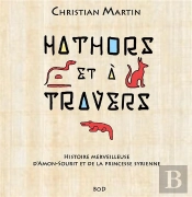 Hathors A Travers - Histoire Merveilleuse D Amon S