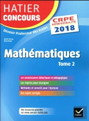 Hatier Concours Crpe 2018 - Mathematiques Tome 2 - Epreuve Ecrite D'Admissibilite