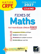 Hatier Crpe ; Fiches De Maths ; L3 Et M2 ; Tout Pour Réussir L'Épreuve Écrite (Édition 2027)