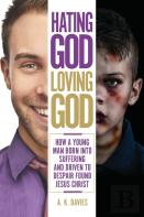 Hating God, Loving God