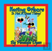 Hating Others Is Not A Good Thing!