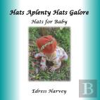 Hats Aplenty Hats Galore