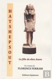 Hatshepsout, La Fille Du Dieu Amon