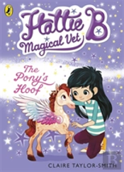 Hattie B, Magical Vet: The Pony'S Hoof (Book 5)