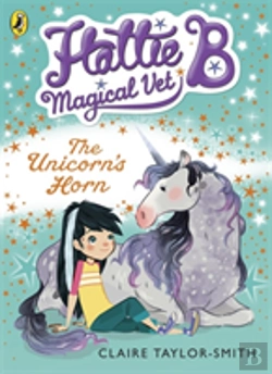 Bertrand.pt - Hattie B, Magical Vet: The Unicorn'S Horn (Book 2)