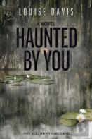 Haunted By You