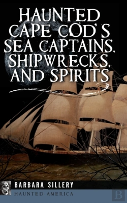 Bertrand.pt - Haunted Cape Cod'S Sea Captains, Shipwrecks, And Spirits