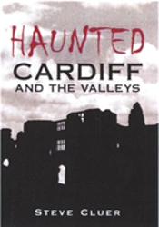 Haunted Cardiff And The Valleys