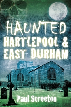 Bertrand.pt - Haunted Hartlepool And East Durham